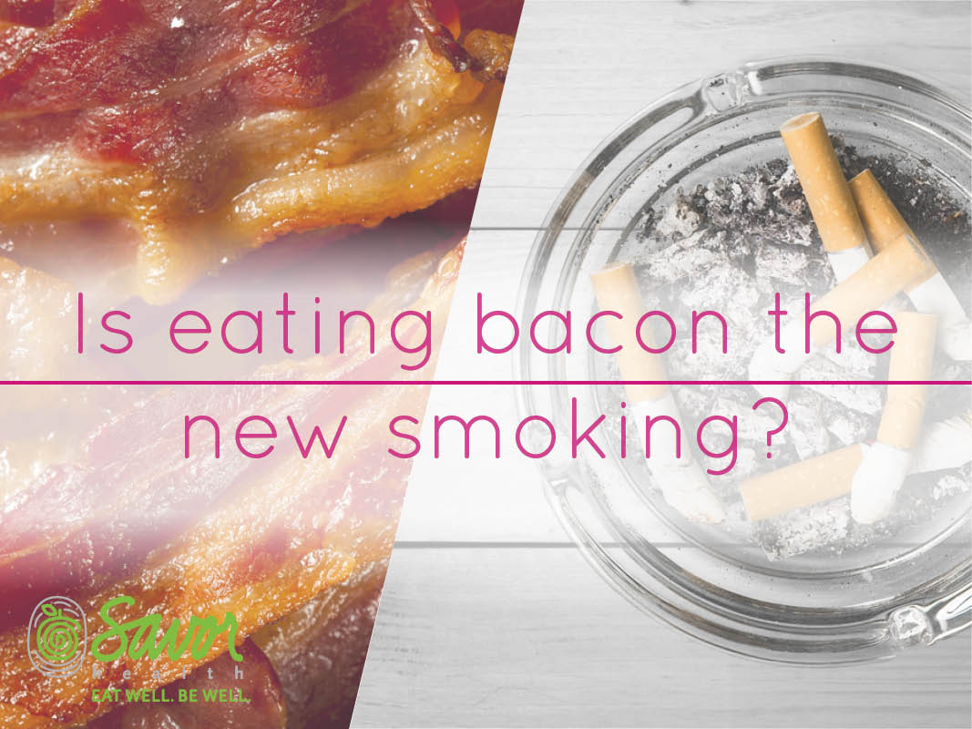 is eating bacon the new smoking?